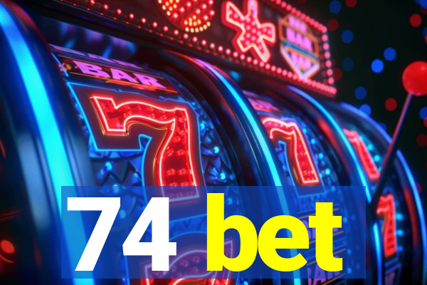 74 bet